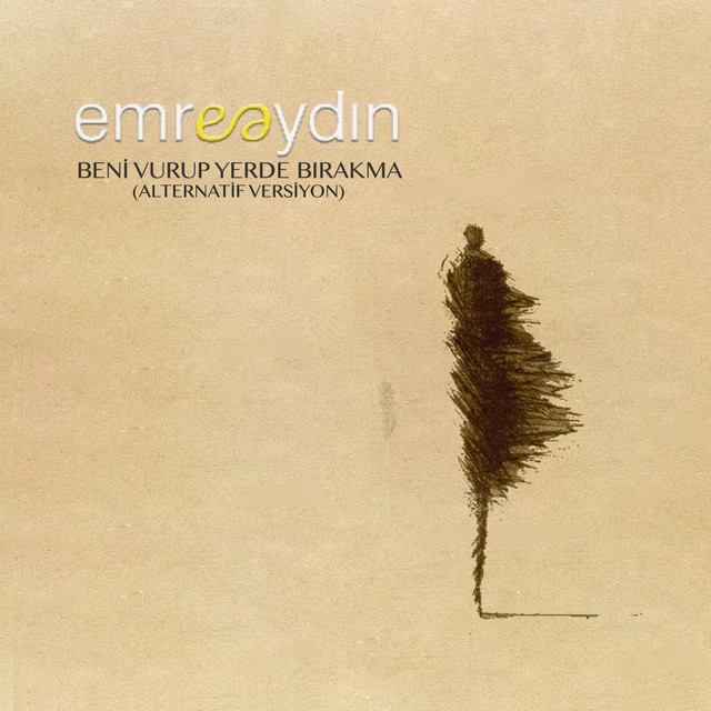کاور آهنگ Beni Vurup Yerde Bırakma - Alternatif Versiyon از emre aydin