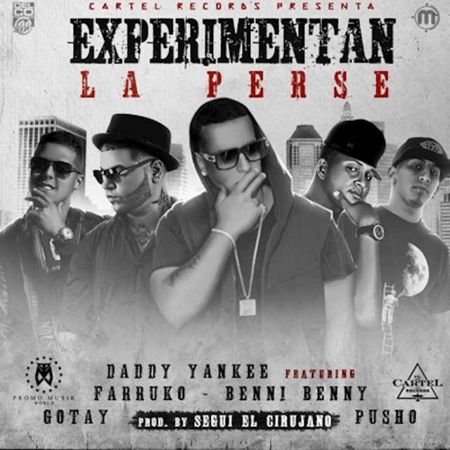 کاور آهنگ Experimentan La Perse از Daddy Yankee, Farruko, Pusho, Benny Benni, Gotay "El Autentiko"