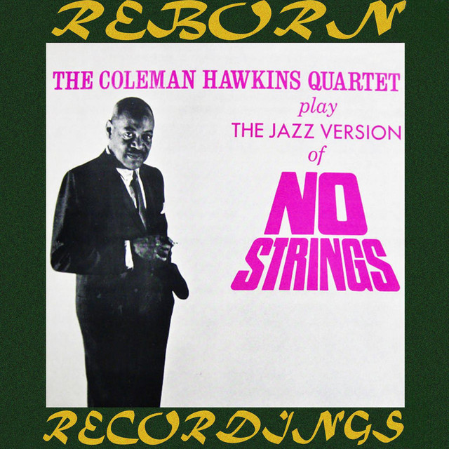 کاور آلبوم The Coleman Hawkins Quartet Play the Jazz Version of No Strings (Hd Remastered) از Coleman Hawkins Quartet
