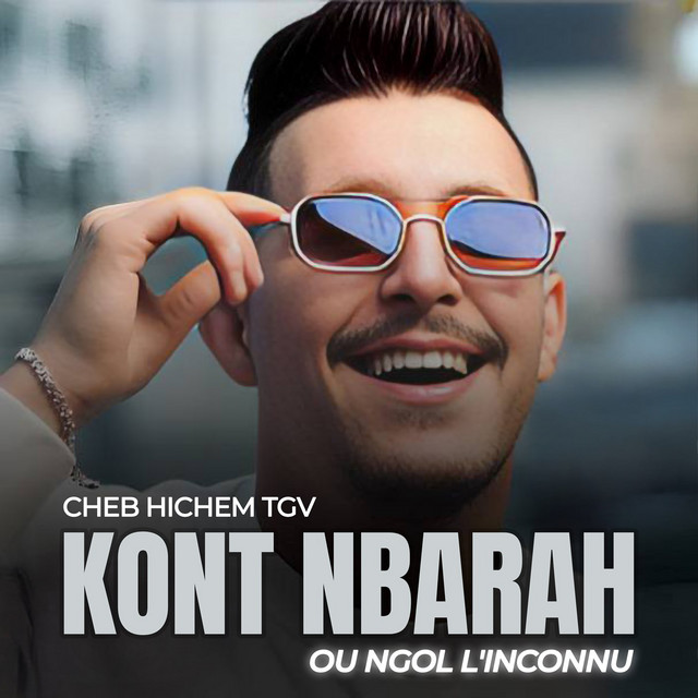 کاور آهنگ Kont Nbarah Ou Ngol L'inconnu از Cheb Hichem TGV