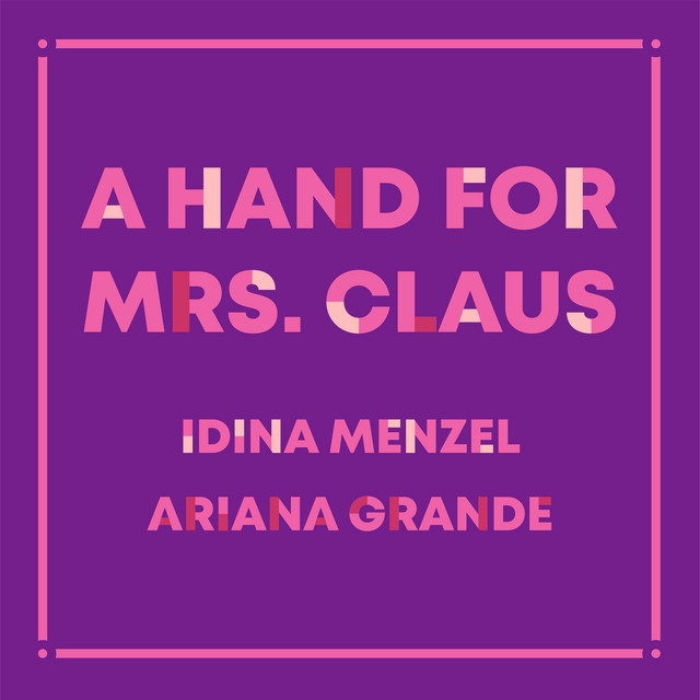 کاور آهنگ A Hand For Mrs. Claus از Ariana Grande, Idina Menzel