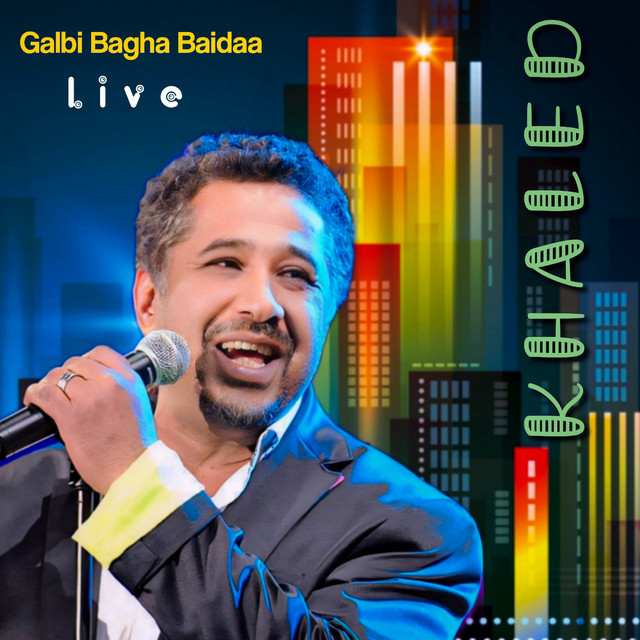 کاور آهنگ Ghalbi Bagha Baidaa - Live از Khaled