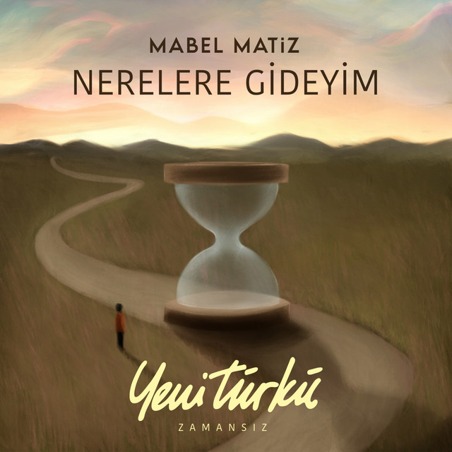 کاور آهنگ Nerelere Gideyim - Yeni Türkü Zamansız از Mabel Matiz