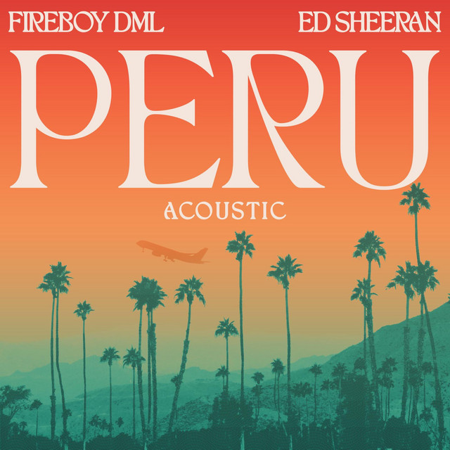 کاور آهنگ Peru - Acoustic از Ed Sheeran, Fireboy DML