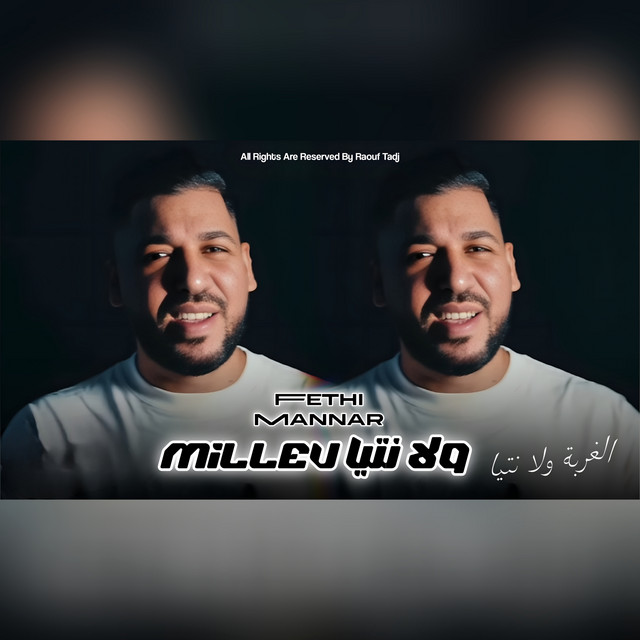 کاور آهنگ Milleu Wla Ntya - Live از Fethi Manar