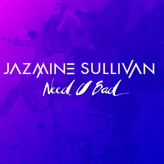 کاور آهنگ Need U Bad از Jazmine Sullivan