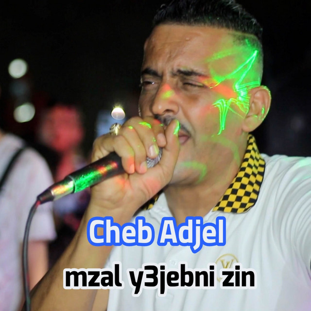 کاور آهنگ Mzal Y3jebni Zin از Cheb Adjel
