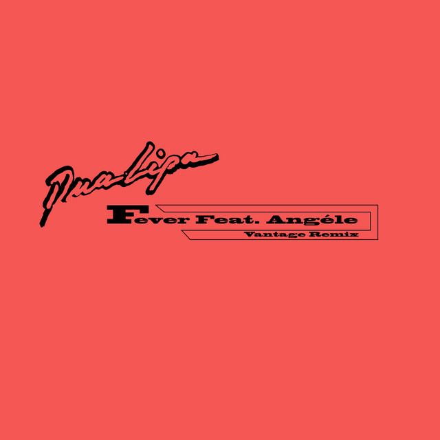 کاور آهنگ Fever (feat. Angèle) [Vantage Remix] از Dua Lipa, Angele, Vantage