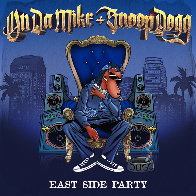 کاور آهنگ East Side Party Feat Snoop Dogg از Snoop Dogg, OnDaMiKe
