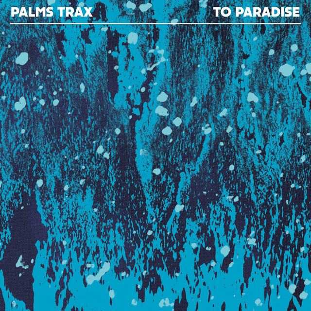 کاور آلبوم To Paradise از Palms Trax