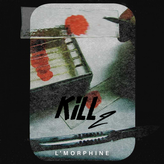 کاور آهنگ KILL 2 از L'morphine