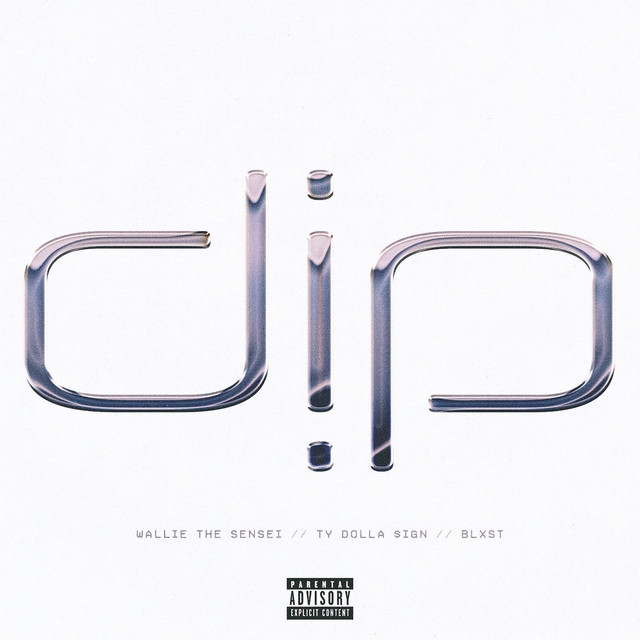 کاور آهنگ Dip (feat. Ty Dolla $ign & Blxst) از Ty Dolla $ign, Wallie the Sensei, Blxst