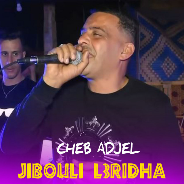 کاور آهنگ Jibouli L3ridha از Cheb Adjel