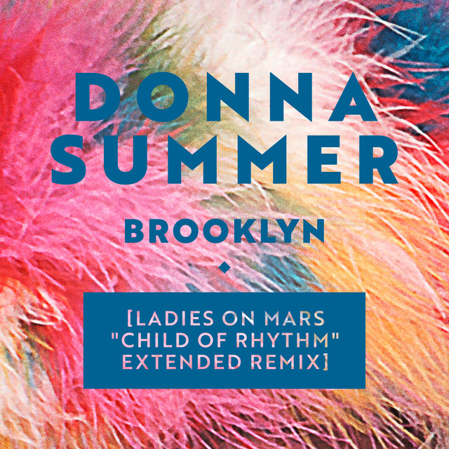 کاور آهنگ Brooklyn - Ladies on Mars "Child of Rhythm" Extended Remix از Donna Summer, Ladies On Mars