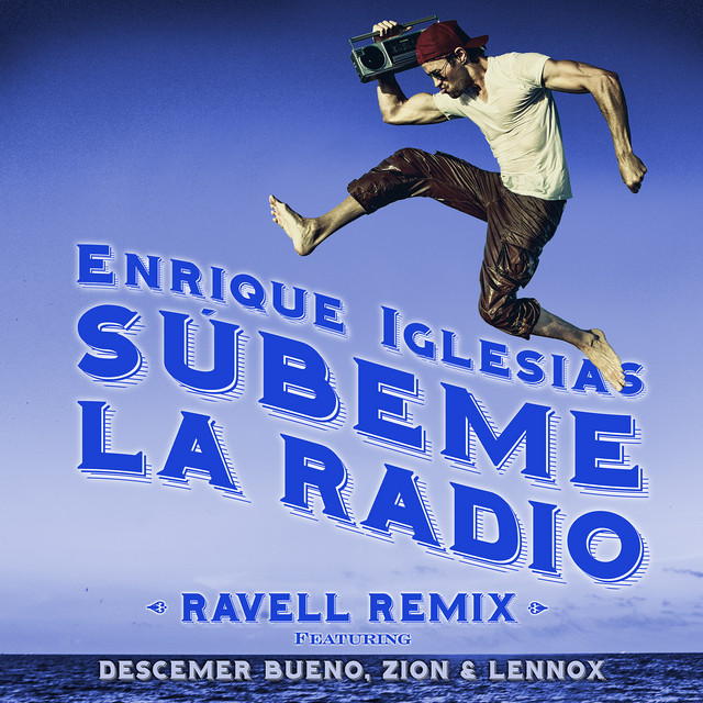 کاور آهنگ SUBEME LA RADIO (feat. Descemer Bueno & Zion & Lennox) - Ravell Remix از Descemer Bueno, Enrique Iglesias, Zion & Lennox, Ravell