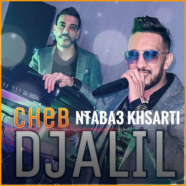 کاور آهنگ Ntaba3 Khsarti از Cheb Djalil