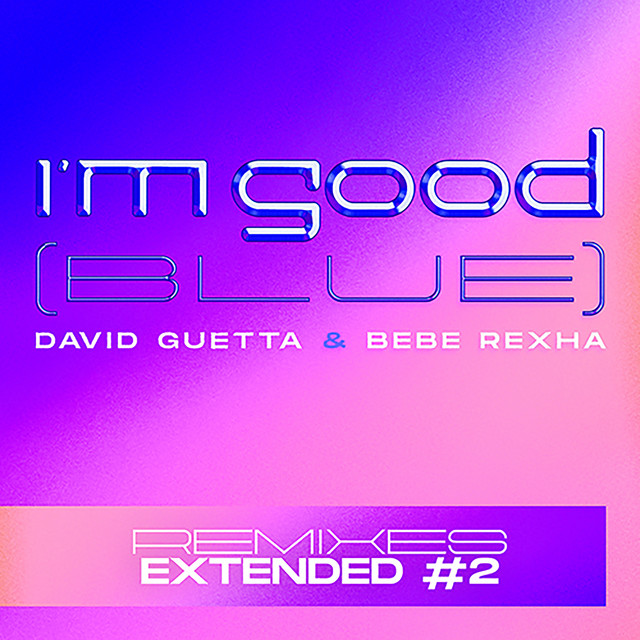 کاور آهنگ I'm Good (Blue) - R3HAB Extended Remix از David Guetta, R3HAB, Bebe Rexha