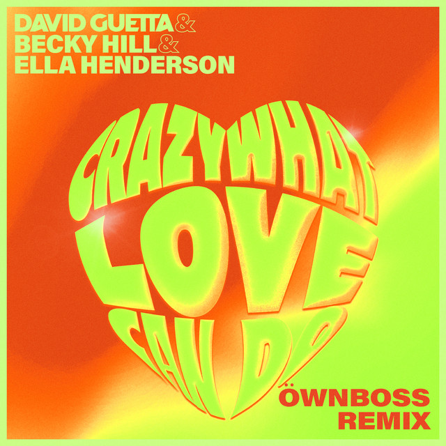 کاور آهنگ Crazy What Love Can Do (with Becky Hill) [Öwnboss Remix] از David Guetta, Ownboss, Ella Henderson, Becky Hill