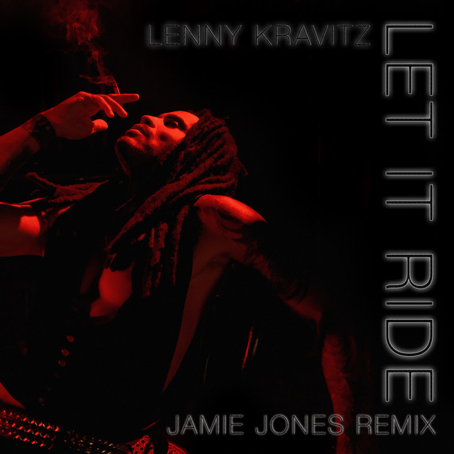 کاور آهنگ Let It Ride - Jamie Jones Remix از Lenny Kravitz, Jamie Jones
