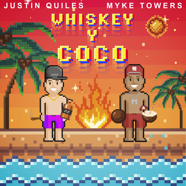کاور آهنگ Whiskey y Coco از Myke Towers, Justin Quiles