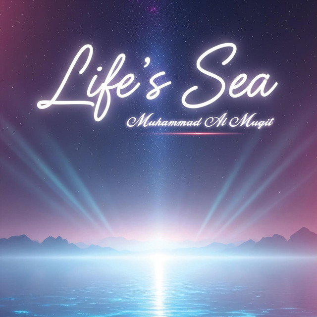 کاور آهنگ LIFE'S SEA از Muhammad Al Muqit