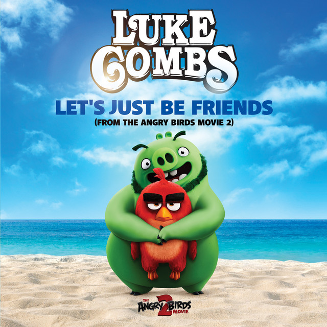 کاور آهنگ Let's Just Be Friends - From The Angry Birds Movie 2 از Luke Combs
