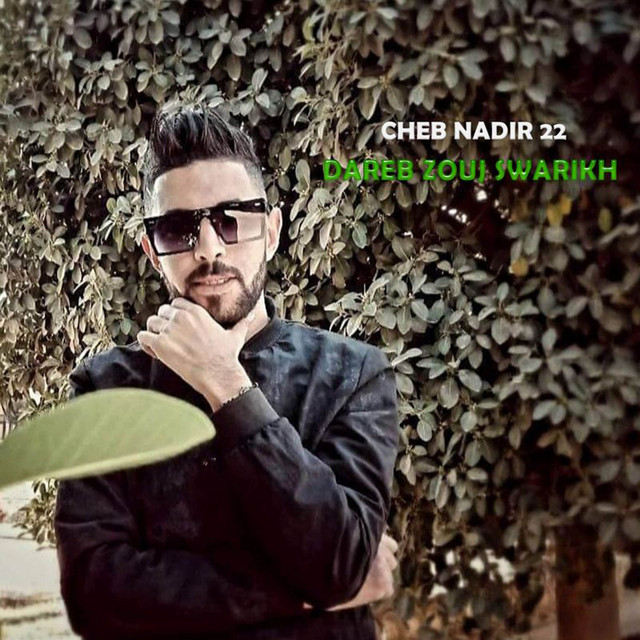 کاور آهنگ Dareb Zouj Swarikh از Cheb Nadir 22