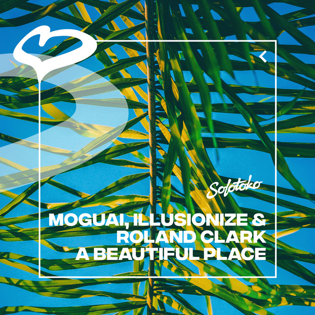 کاور آلبوم A Beautiful Place از MOGUAI, Roland Clark, illusionize