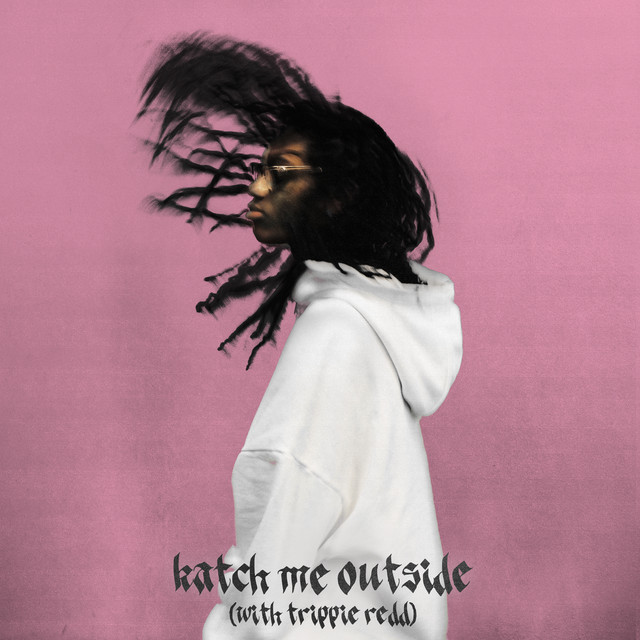 کاور آهنگ katch me outside (with Trippie Redd) از Trippie Redd, tana