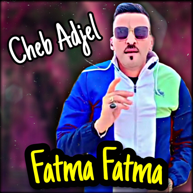 کاور آهنگ Fatma Fatma از Cheb Adjel