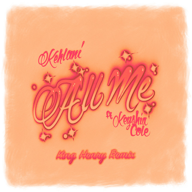 کاور آهنگ All Me (feat. Keyshia Cole) - King Henry Remix از Keyshia Cole, Kehlani, King Henry