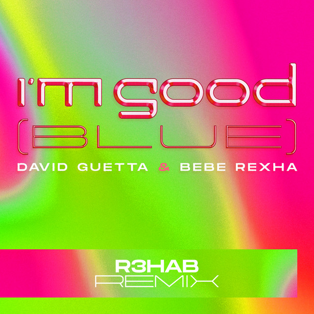 کاور آلبوم I'm Good (Blue) [R3HAB Remix] از David Guetta, R3HAB, Bebe Rexha
