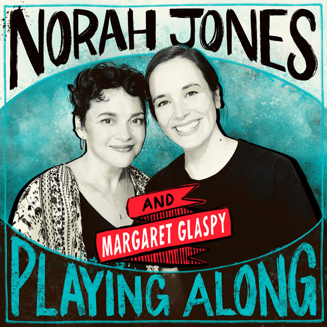کاور آهنگ Get Back (with Margaret Glaspy) (From “Norah Jones is Playing Along” Podcast) از Norah Jones, Margaret Glaspy
