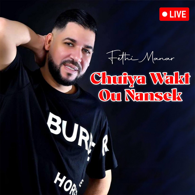 کاور آهنگ Chuiya Wakt Ou Nansek (Live) از Fethi Manar