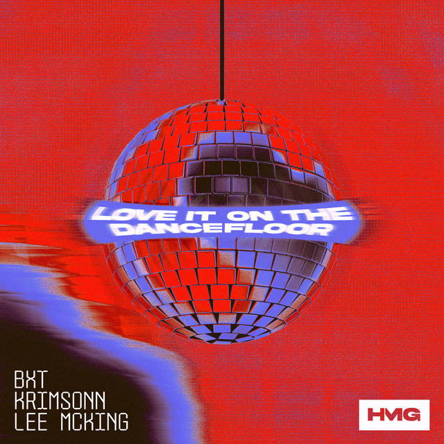 کاور آهنگ Love It On The Dancefloor از BXT, Krimsonn, Lee McKing