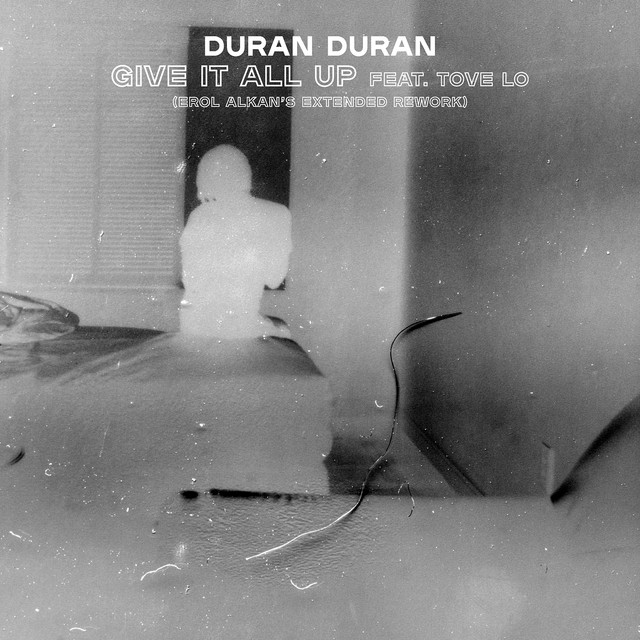 کاور آهنگ GIVE IT ALL UP (feat. Tove Lo) (Erol Alkan's Extended Rework - Radio Edit) از Duran Duran, Tove Lo, Erol Alkan