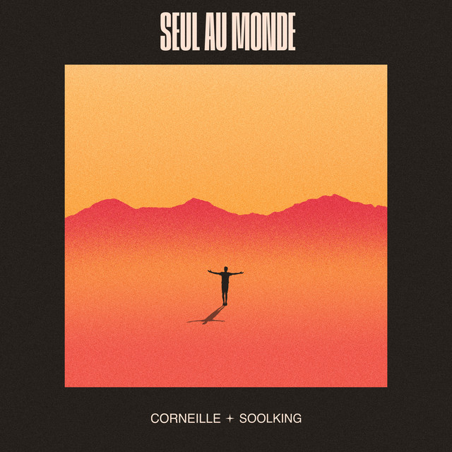 کاور آهنگ Seul au monde (feat. Soolking) از Soolking, Corneille