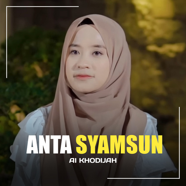 کاور آهنگ Anta Syamsun از Ai Khodijah