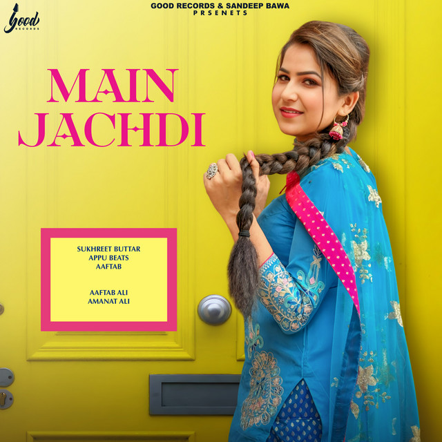 کاور آهنگ Main Jachdi از Sukhreet Buttar, Aaftab, Appu Beats