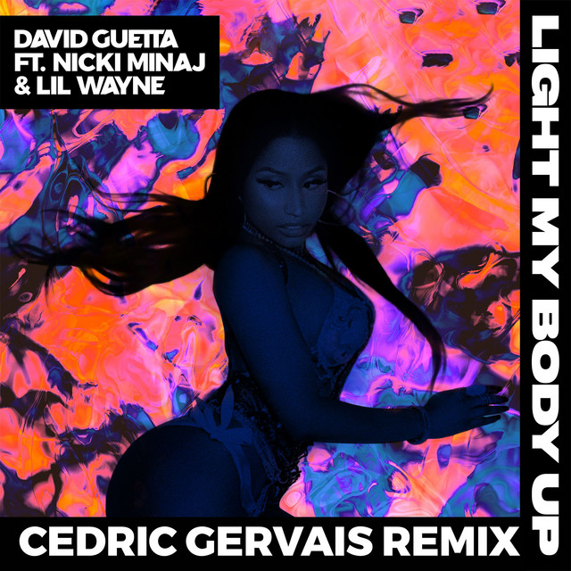 کاور آهنگ Light My Body Up (feat. Nicki Minaj & Lil Wayne) - Cedric Gervais Remix از David Guetta, Lil Wayne, Nicki Minaj, Cedric Gervais