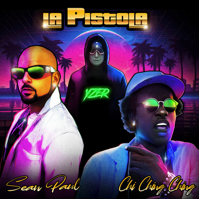 کاور آهنگ LA PISTOLA از Sean Paul, Chi Ching Ching, Yzer