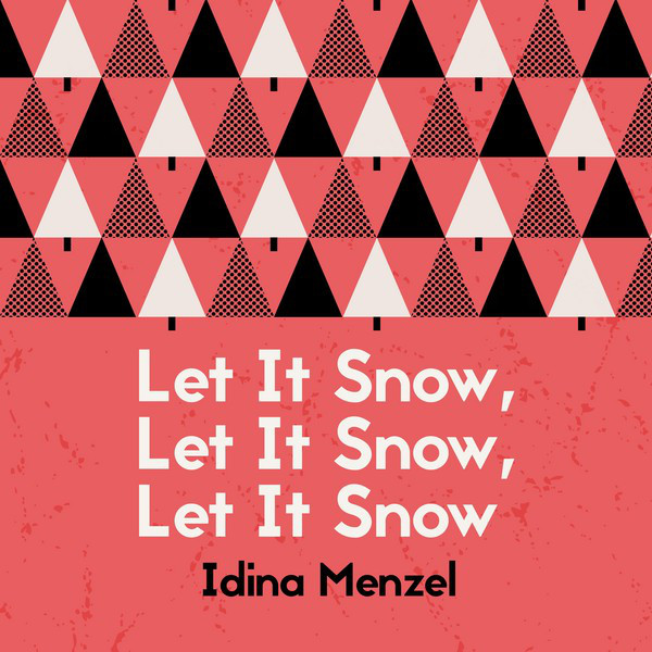 کاور آهنگ Let It Snow, Let It Snow, Let It Snow از Idina Menzel