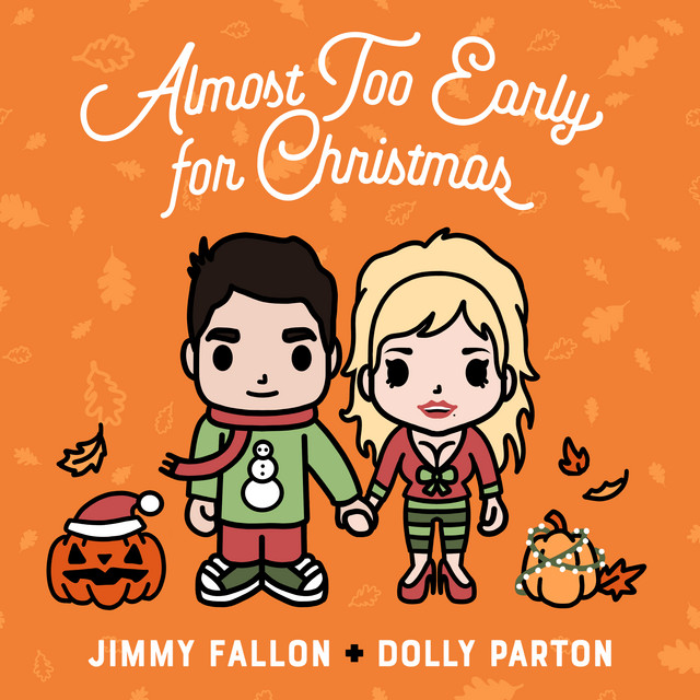 کاور آهنگ Almost Too Early For Christmas (with Dolly Parton) از Jimmy Fallon, Dolly Parton