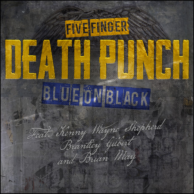 کاور آهنگ Blue On Black (Outlaws Remix) از Brantley Gilbert, Brian May, Five Finger Death Punch, Kenny Wayne Shepherd
