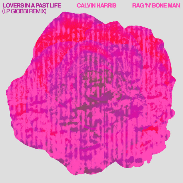 کاور آلبوم Lovers In A Past Life (with Rag'n'Bone Man) [LP Giobbi Remix] از Calvin Harris, Rag'n'Bone Man, LP Giobbi