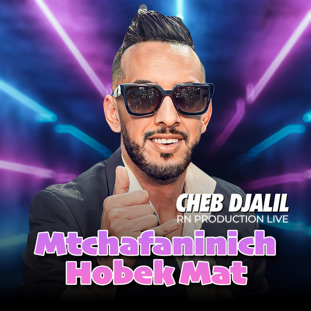 کاور آهنگ Mtchafaninich Hobek Mat از Cheb Djalil, Rn Production Live