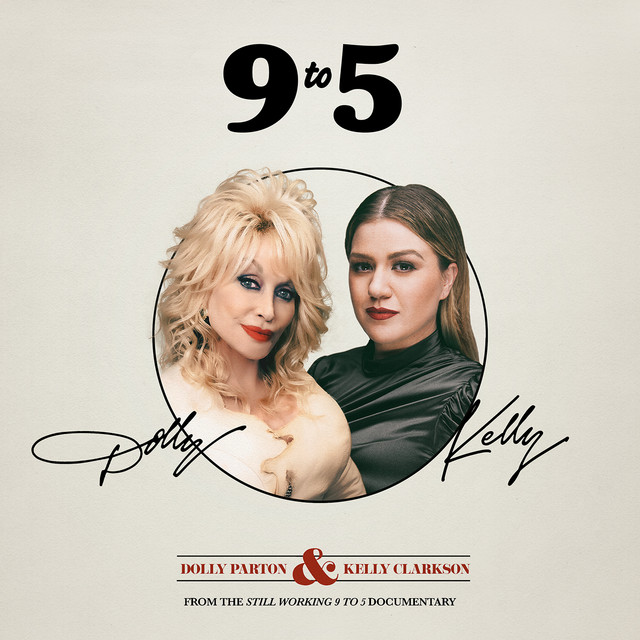 کاور آهنگ 9 to 5 (FROM THE STILL WORKING 9 TO 5 DOCUMENTARY) از Kelly Clarkson, Dolly Parton