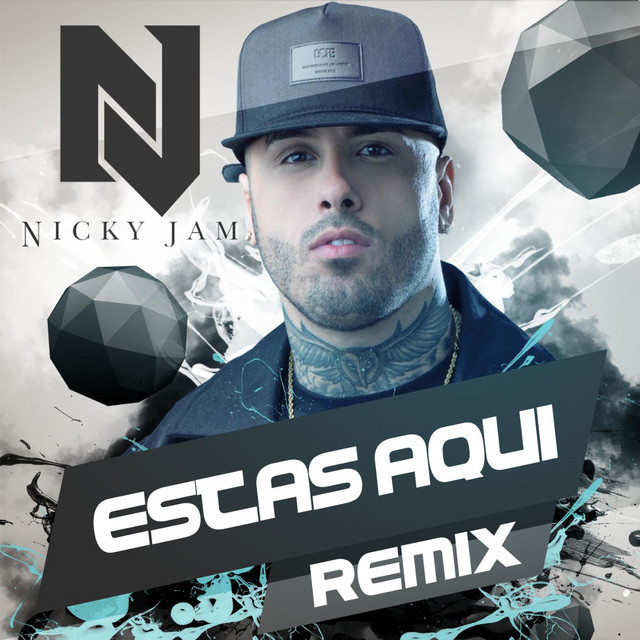 کاور آهنگ Estas Aqui (Reggaeton Remix) از Nicky Jam