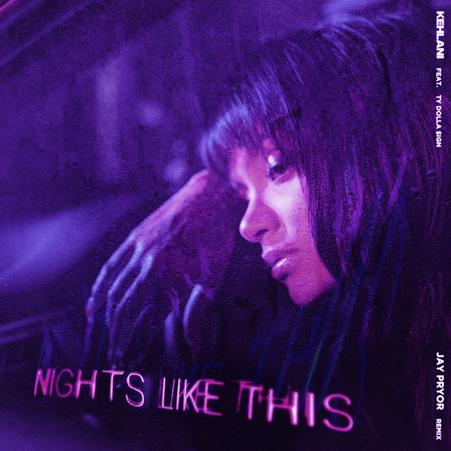 کاور آهنگ Nights Like This (feat. Ty Dolla $ign) - Jay Pryor Remix از Ty Dolla $ign, Kehlani, Jay Pryor