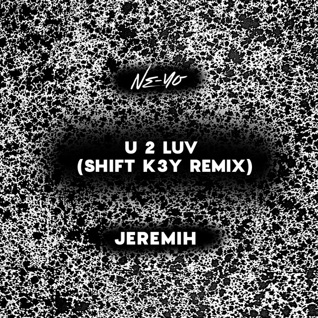 کاور آلبوم U 2 Luv (Shift K3Y Remix) از Ne-Yo, Jeremih